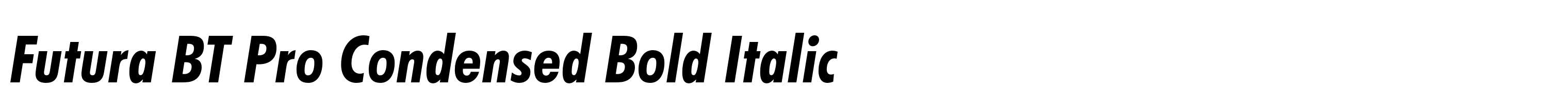 Futura BT Pro Condensed Bold Italic